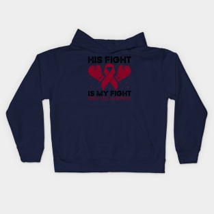 His Fight is My Fight Sickle Cell Awareness Kids Hoodie